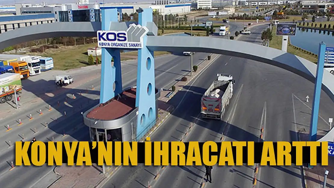 Konya'nın ihracat arttı