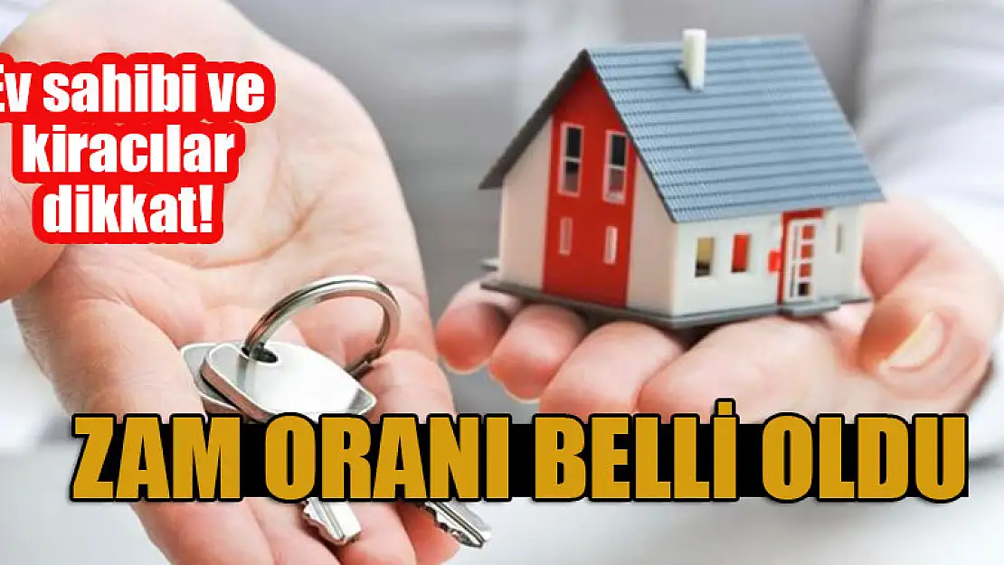 Ev sahibi ve kiracılar dikkat! Zam oranı belli oldu