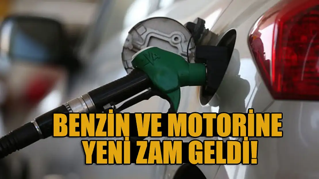 Benzin ve motorine yeni zam geldi