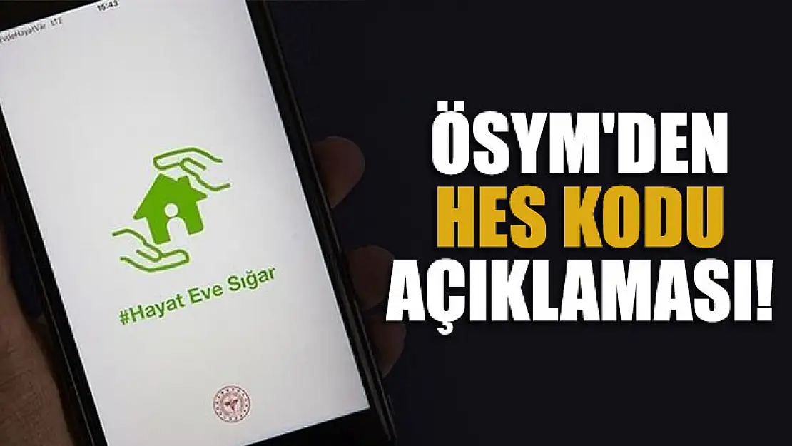 ÖSYM'den HES kodu açıklaması!