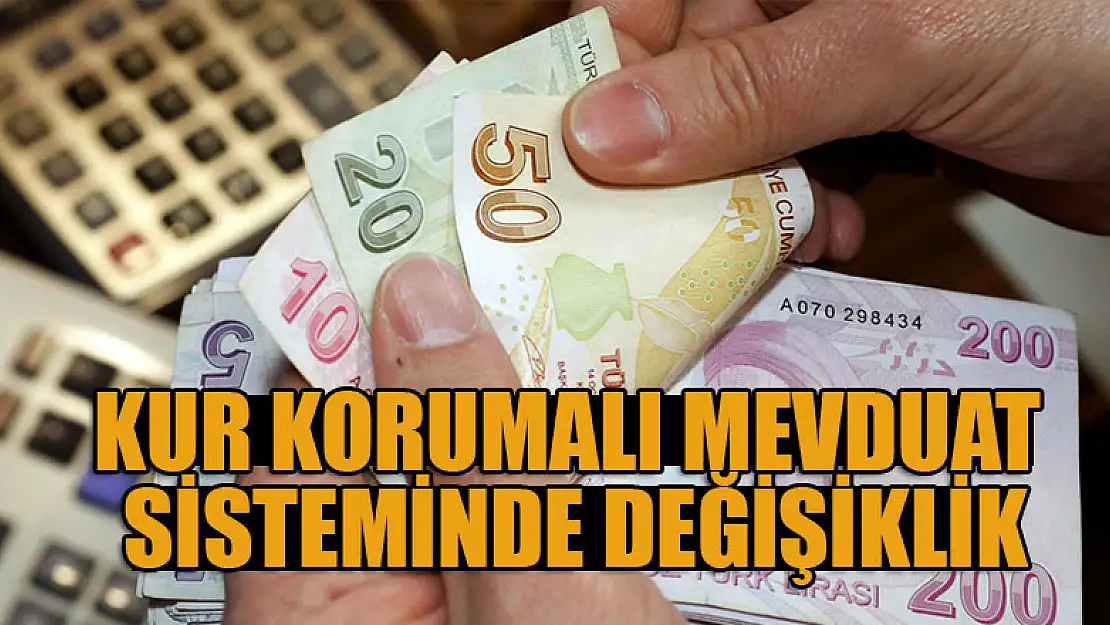 Kur korumalı mevduat sisteminde değişiklik