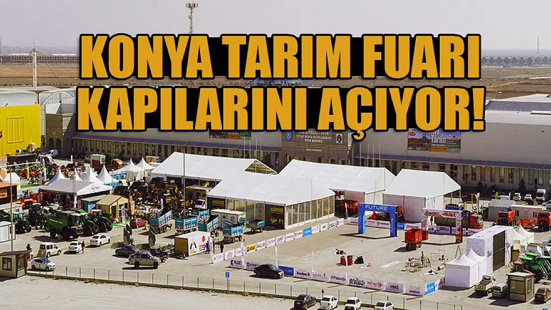 Konya Tarım Fuarı kapılarını açıyor