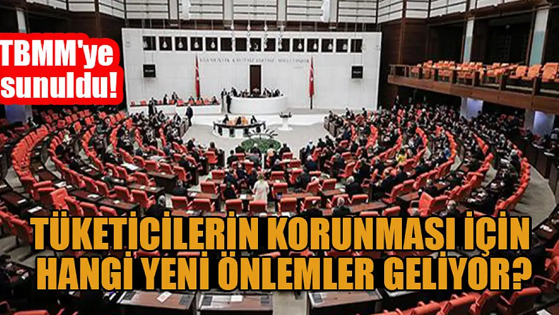 TBMM'ye sunuldu! Tüketicilerin korunması için hangi yeni önlemler geliyor?