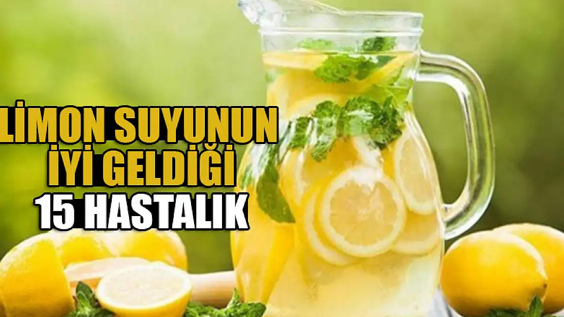 Limon suyunun iyi geldiği 15 hastalık