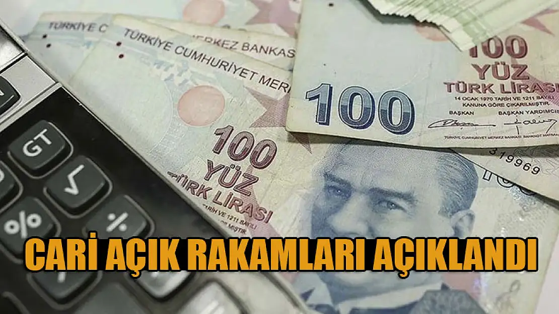 Cari açık rakamları açıklandı