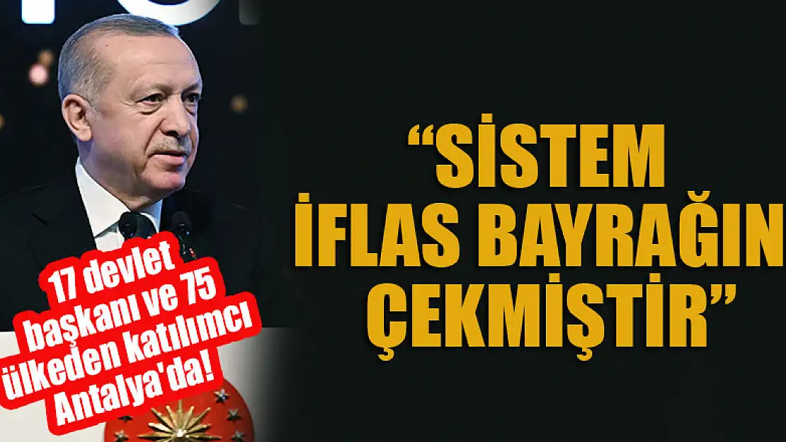 Cumhurbaşkanı Erdoğan: Sistem iflas bayrağını çekmiştir