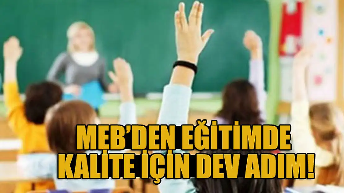 MEB'den eğitimde kalite için dev adım!