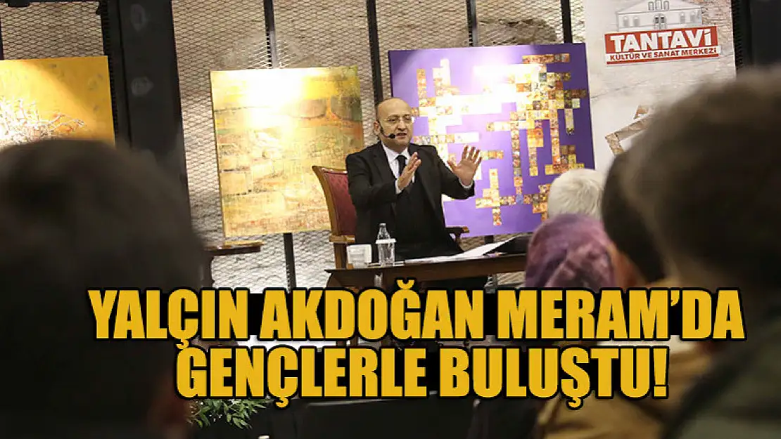 Yalçın Akdoğan Meram'da gençlerle buluştu