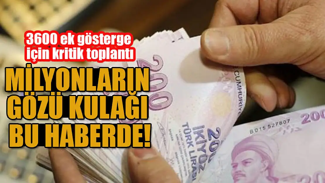 Milyonların gözü kulağı bu haberde! 3600 ek gösterge için kritik toplantı