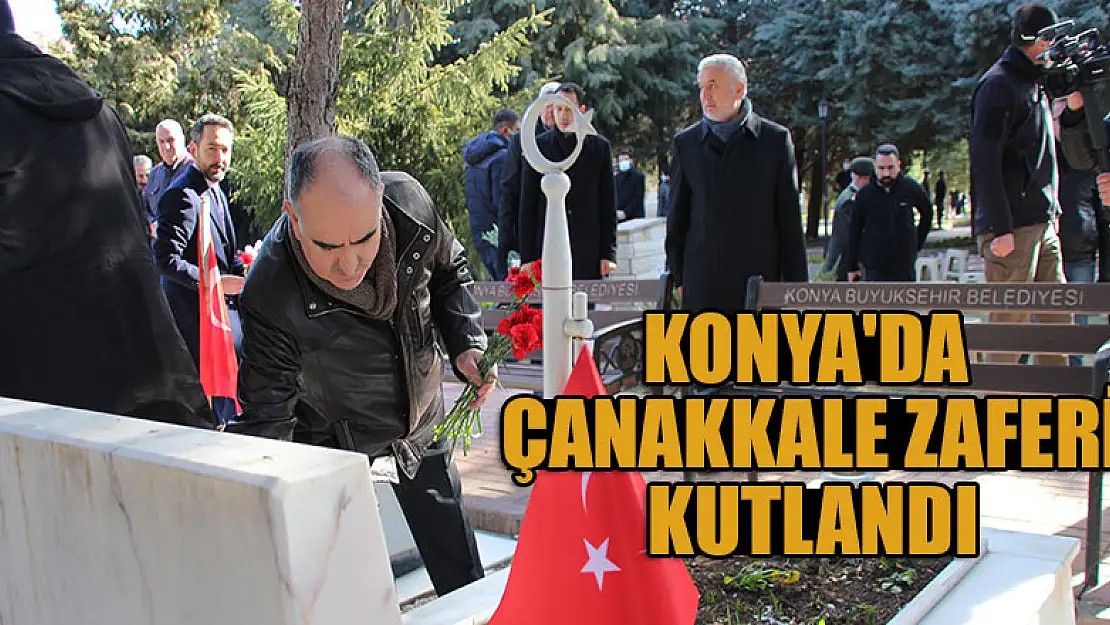 Konya'da Çanakkale Zaferi kutlandı