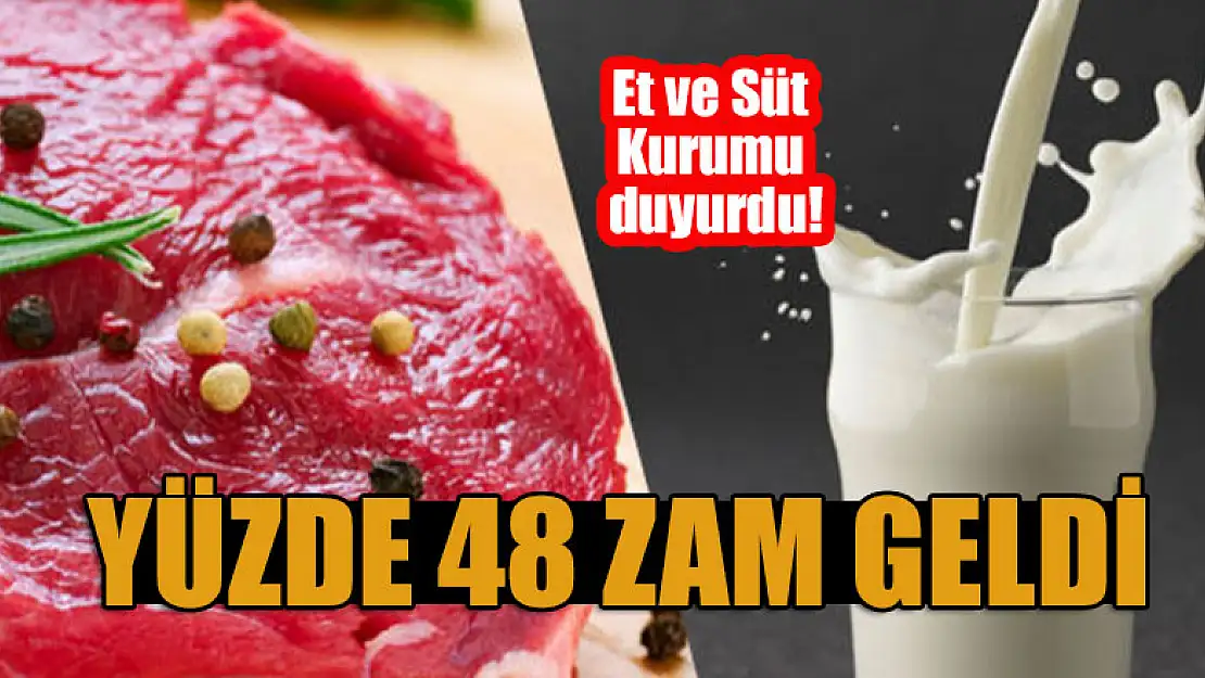 Et ve süt kurumu duyurdu:  Yüzde 48 zam geldi