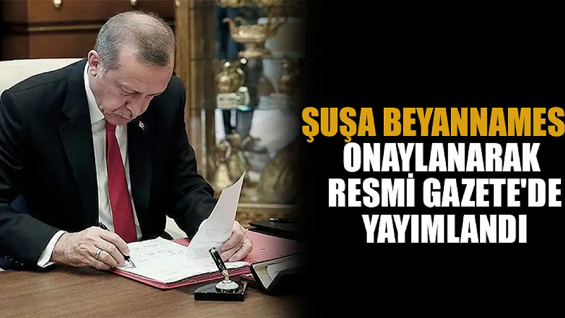 Şuşa Beyannamesi onaylanarak Resmi Gazete'de yayımlandı