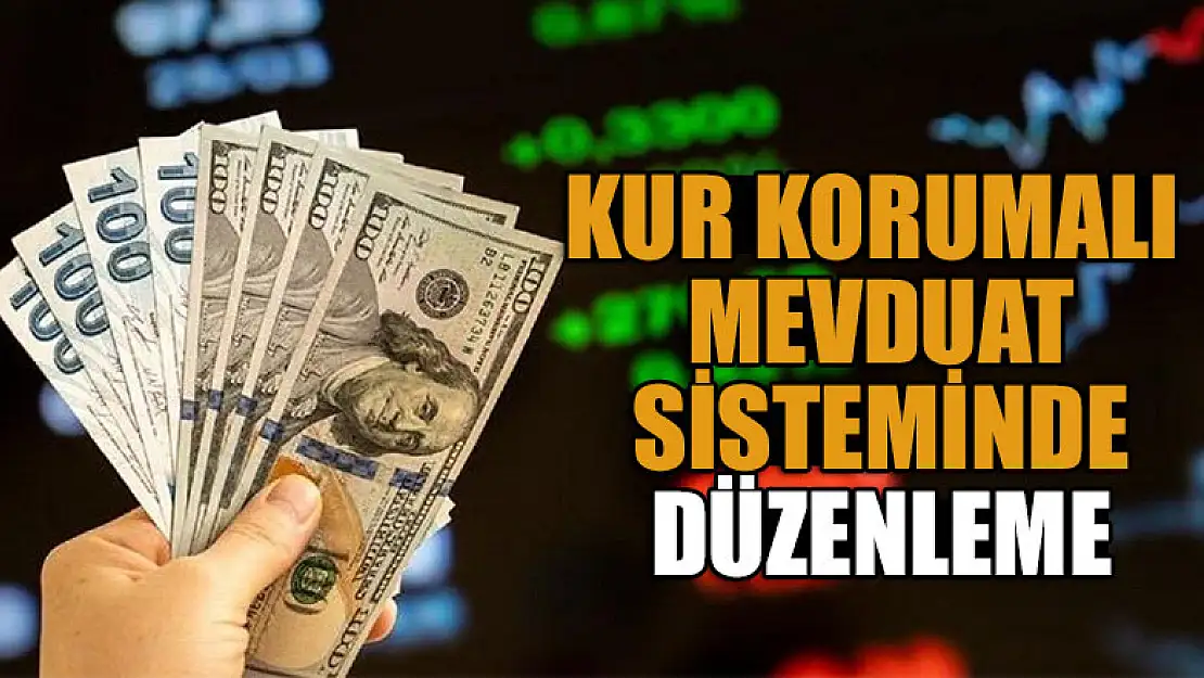 Kur korumalı mevduat sisteminde düzenleme