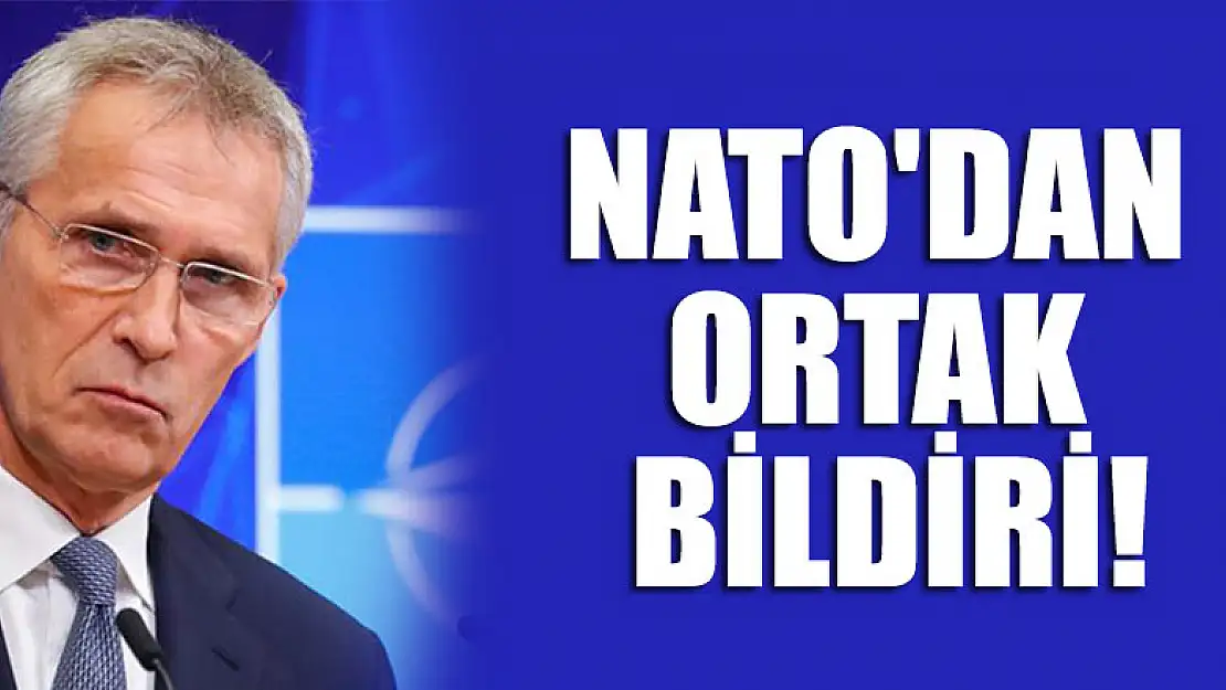 NATO'dan ortak bildiri!