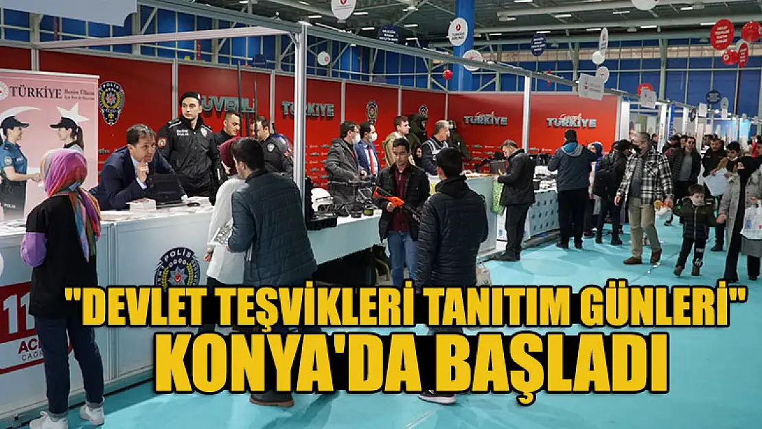 'Devlet Teşvikleri Tanıtım Günleri' Konya'da başladı