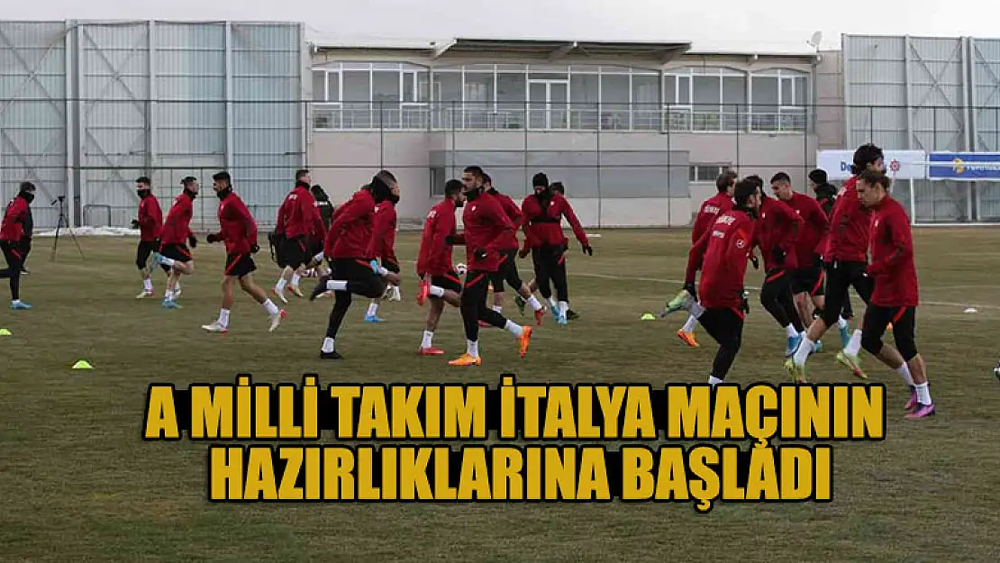 A Milli Takım, Konya'da İtalya maçının hazırlıklarına başladı