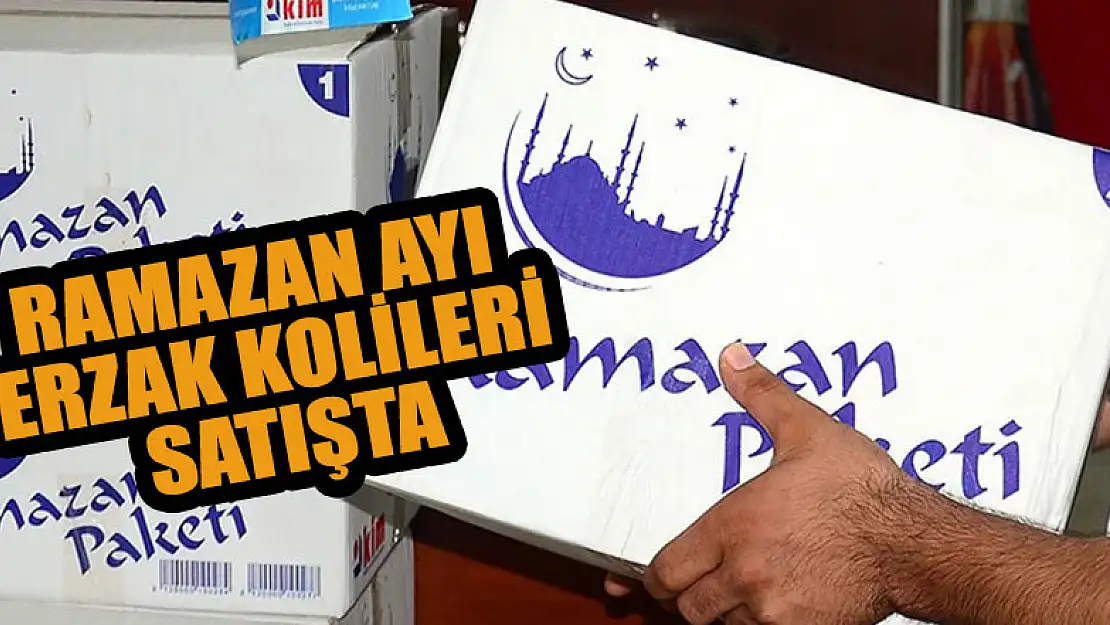 Ramazan ayı erzak kolileri satışta