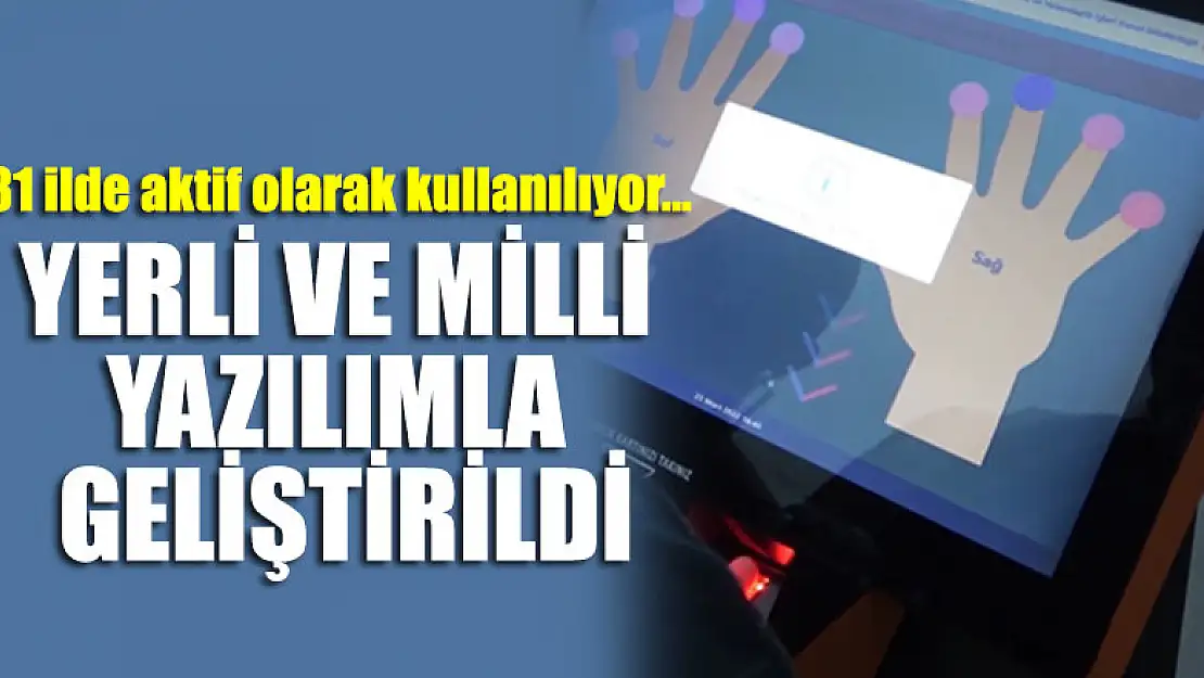 81 ilde aktif olarak kullanılıyor... Yerli ve milli yazılımla geliştirildi