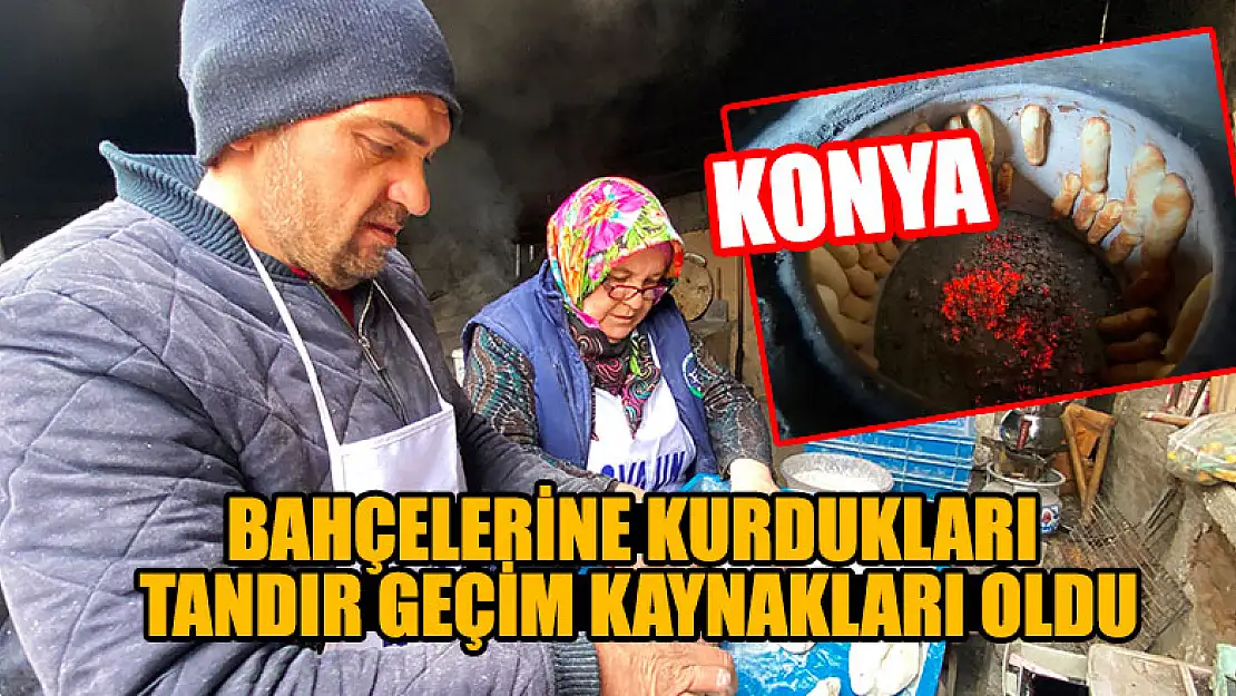 Konya'da bahçelerine kurdukları tandır geçim kaynakları oldu