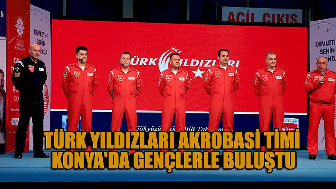 Türk Yıldızları akrobasi timi Konya'da gençlerle buluştu