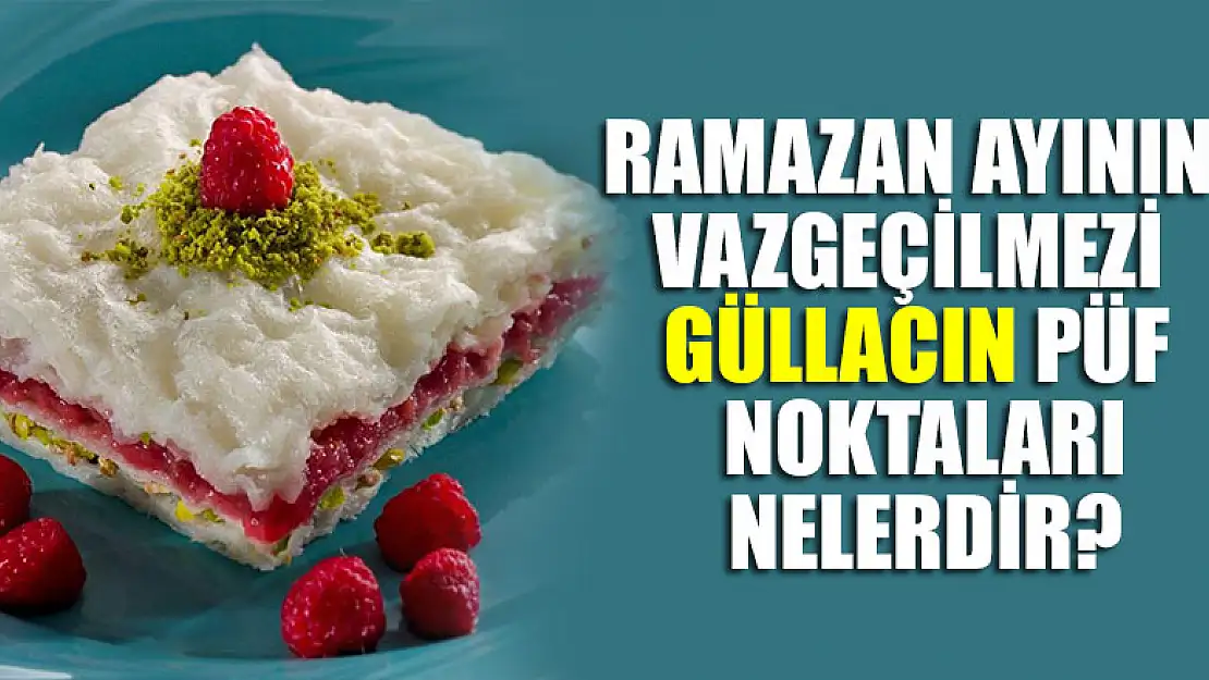 Ramazan ayının vazgeçilmezi güllaç raflarda yerini alıyor İşte güllacın püf noktası