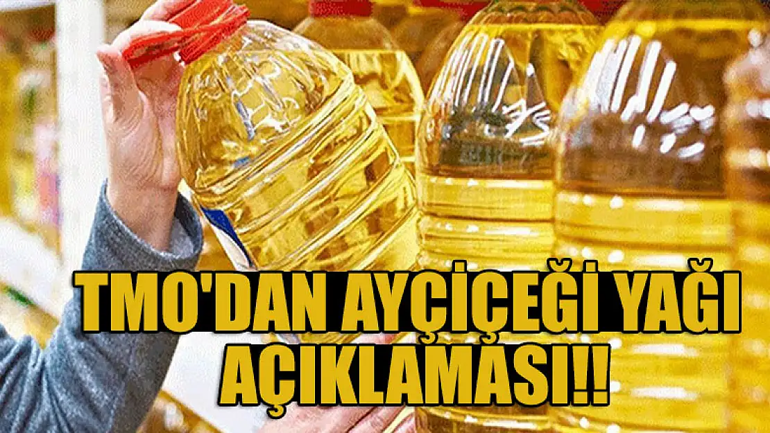 TMO'dan ayçiçeği yağı açıklaması!