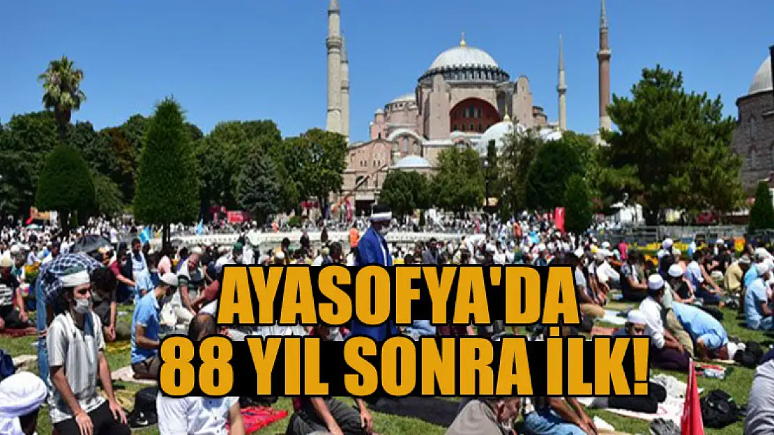 Ayasofya'da 88 yıl sonra ilk!