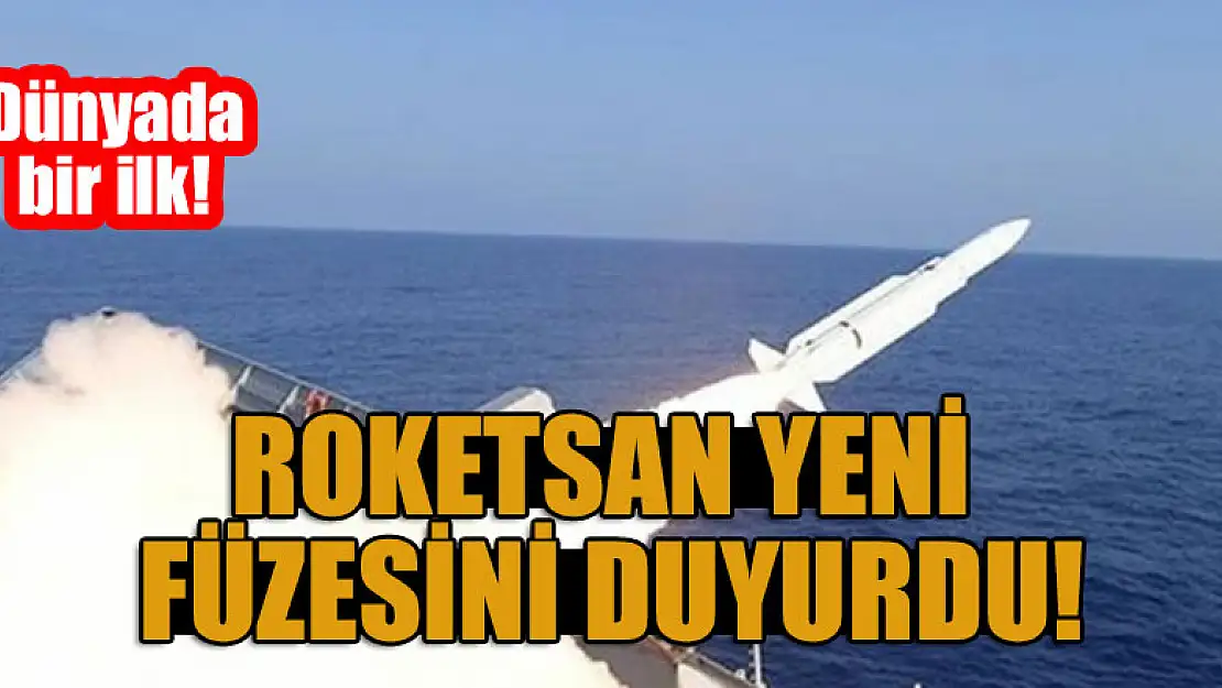 Dünyada bir ilk! ROKETSAN yeni füzesini duyurdu!