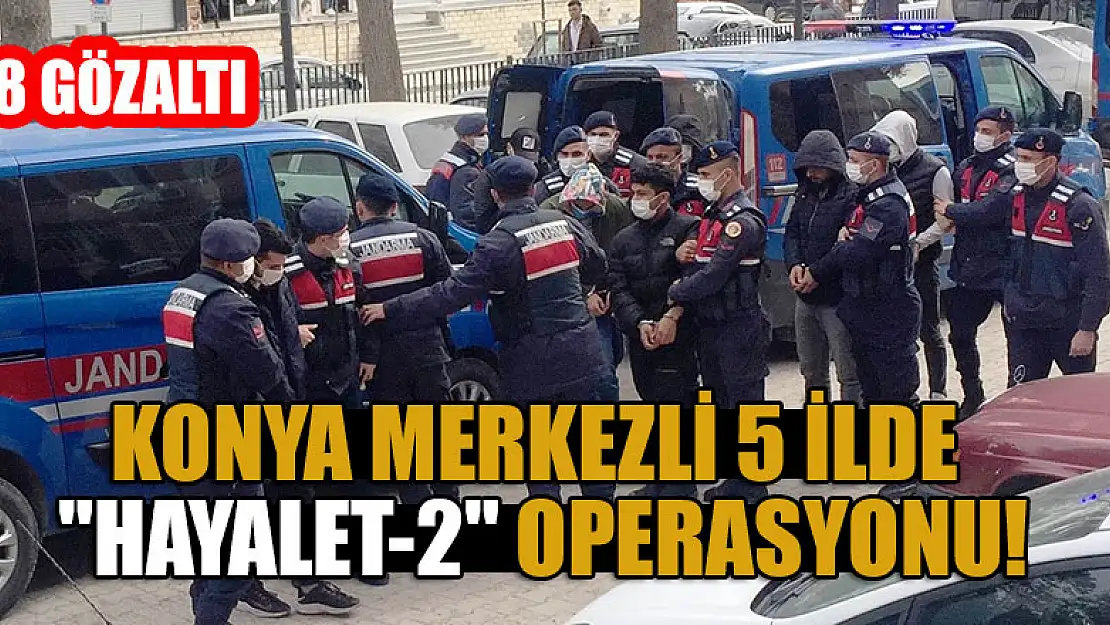 Konya merkezli 5 ilde sosyal medya dolandırıcılarına 'Hayalet-2' operasyon!