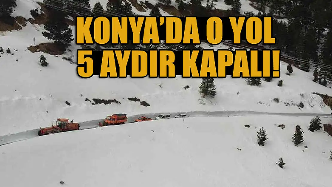 Konya'da o yol 5 aydır kapalı!