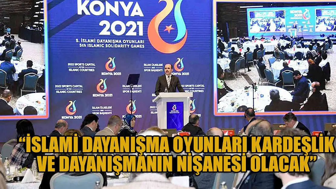 Başkan Altay: 'İslami Dayanışma Oyunları kardeşlik ve dayanışmanın nişanesi olacak'