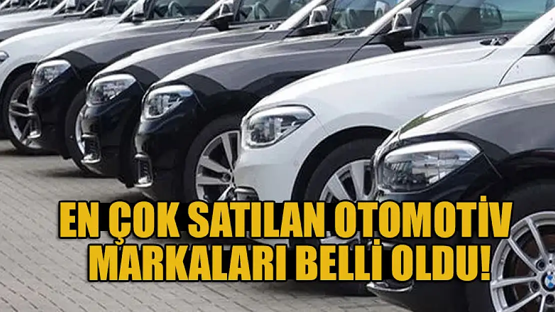 Martta en çok satılan otomotiv markaları belli oldu