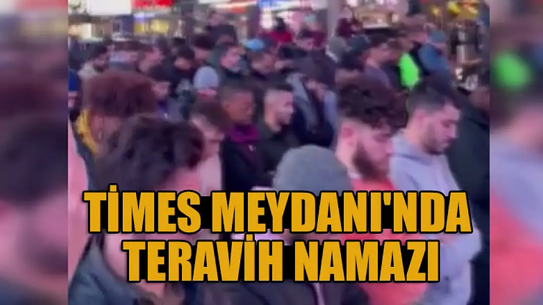 Times Meydanı'nda teravih namazı