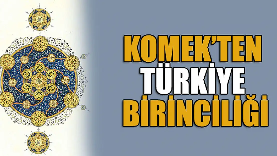 KOMEK kursiyerinden Türkiye Birinciliği