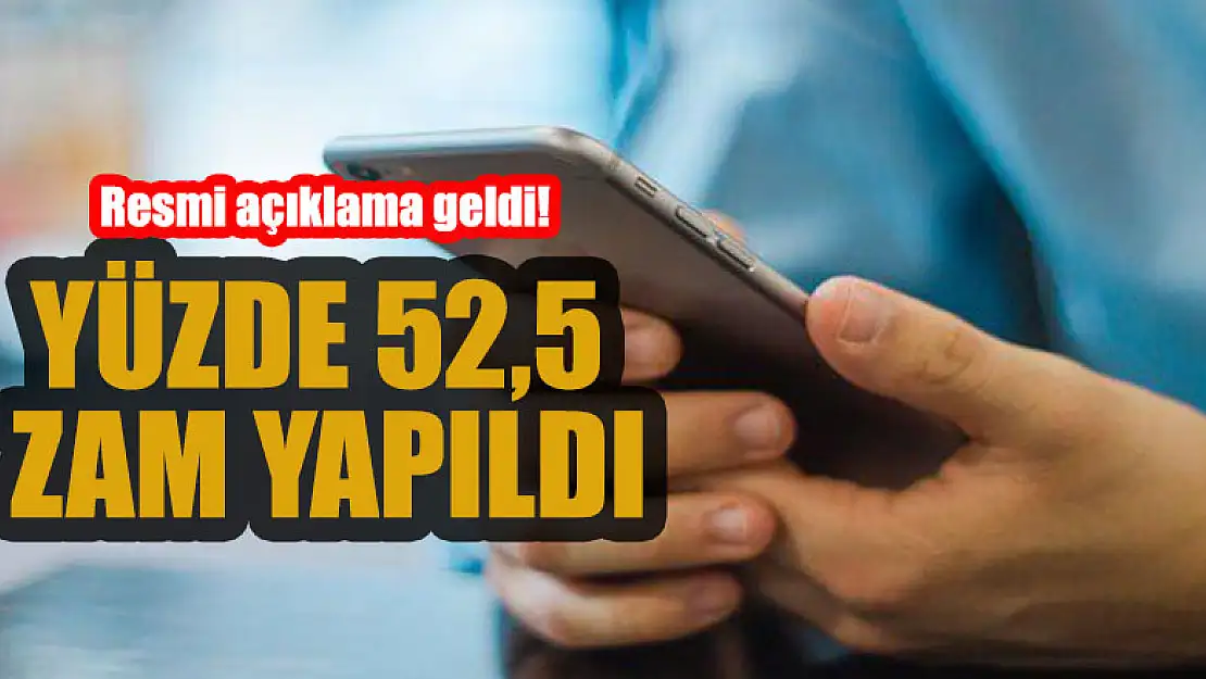 Resmi açıklama geldi! Yüzde 52,5 zam yapıldı