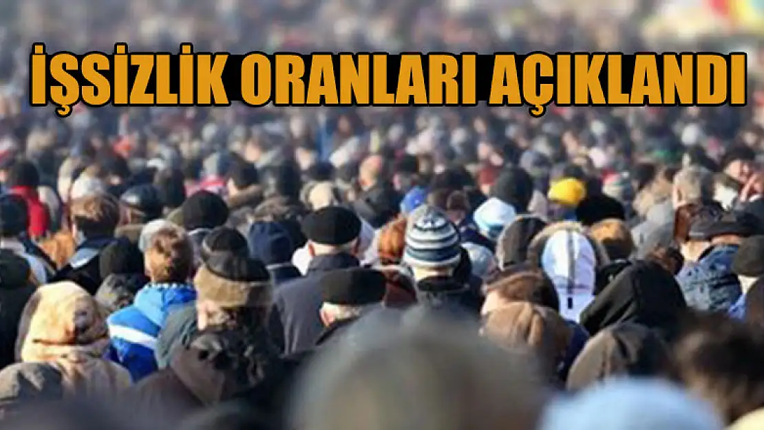 İşsizlik oranları açıklandı