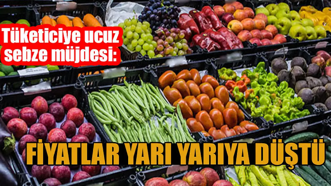 Tüketiciye ucuz sebze müjdesi: Fiyatlar yarı yarıya düştü