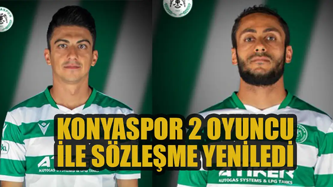 Konyaspor 2 oyuncu ile sözleşme yeniledi