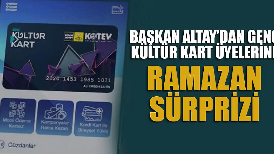 Başkan Altay'dan Genç Kültür Kart üyelerine Ramazan sürprizi