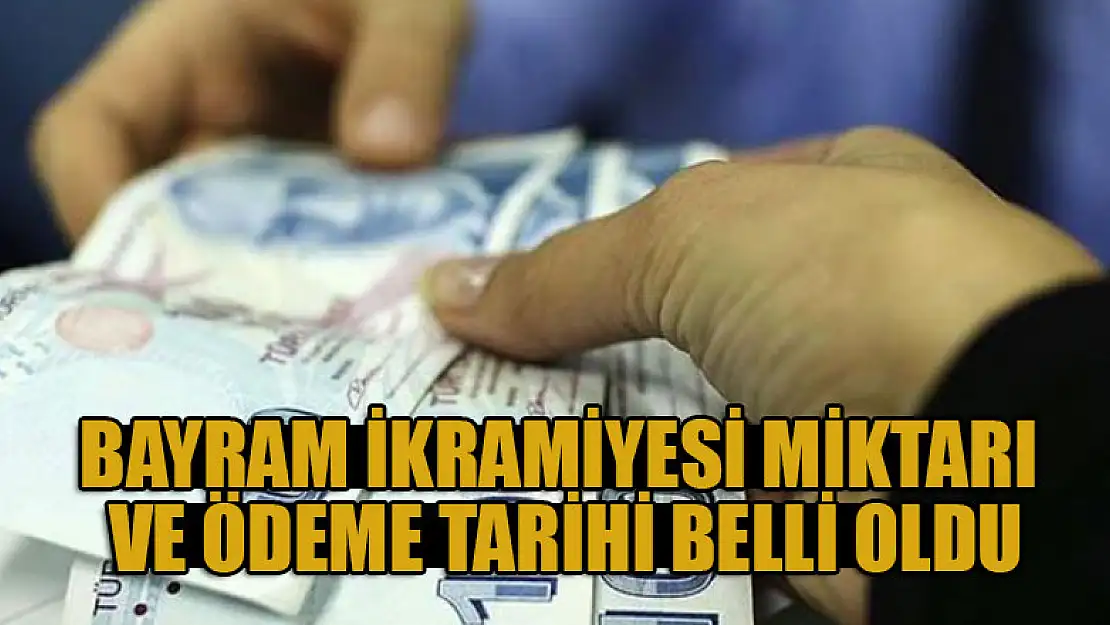 Bayram ikramiyesi miktarı ve ödeme tarihi belli oldu