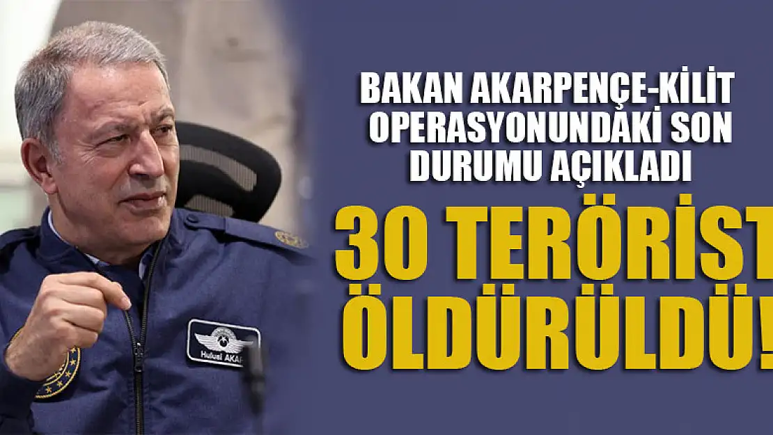 Bakan Akar Pençe-Kilit Operasyonundaki son durumu açıkladı