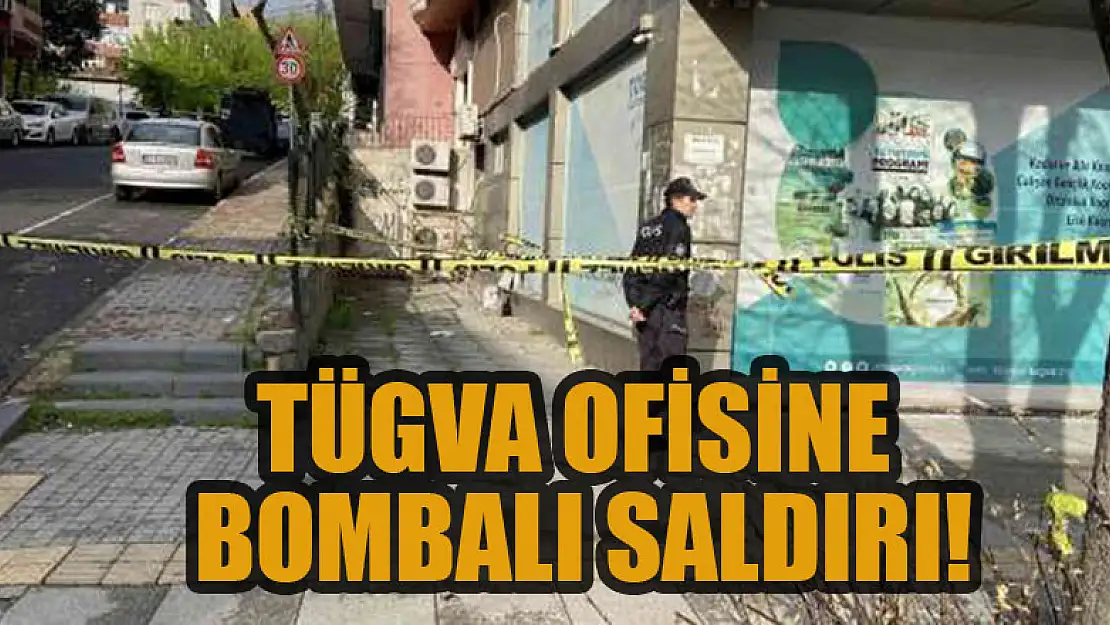 TÜGVA ofisine bombalı saldırı!