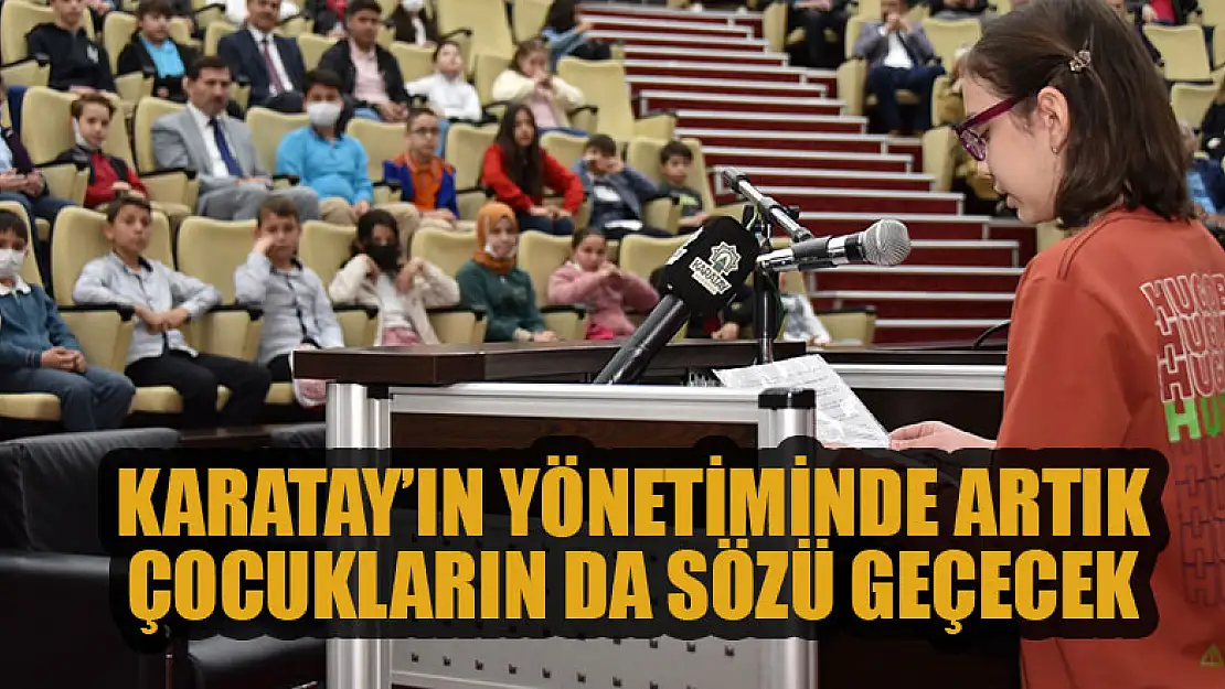 Karatay'ın yönetiminde artık çocukların da sözü geçecek