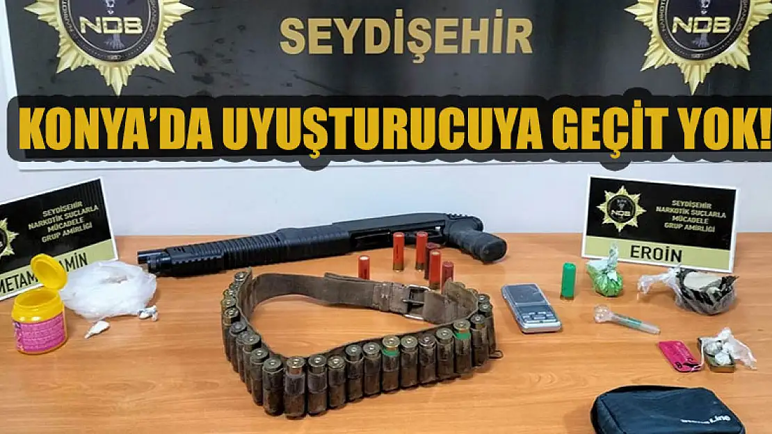 Konya'da uyuşturucuya geçit yok!