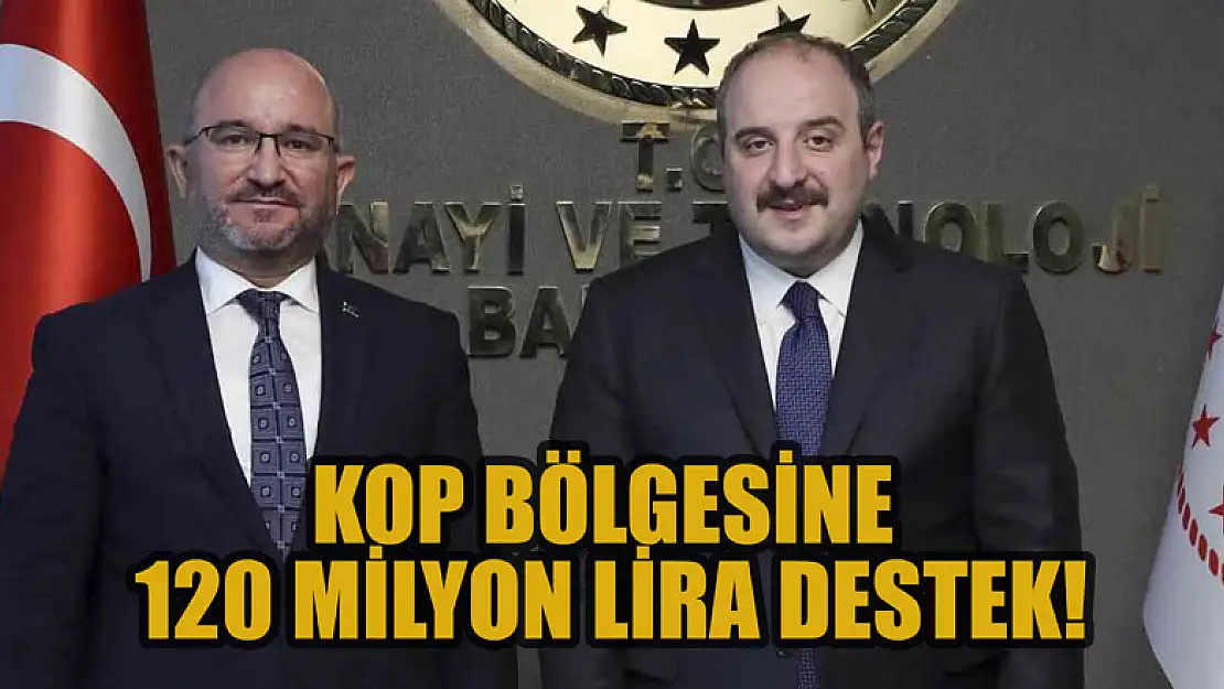 KOP bölgesine 2022 yılında 120 milyon TL'lik destek