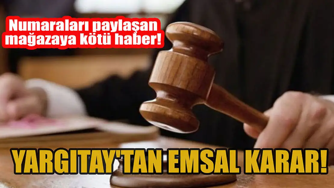 Yargıtay'tan emsal karar! Numaraları paylaşan mağazaya kötü haber!