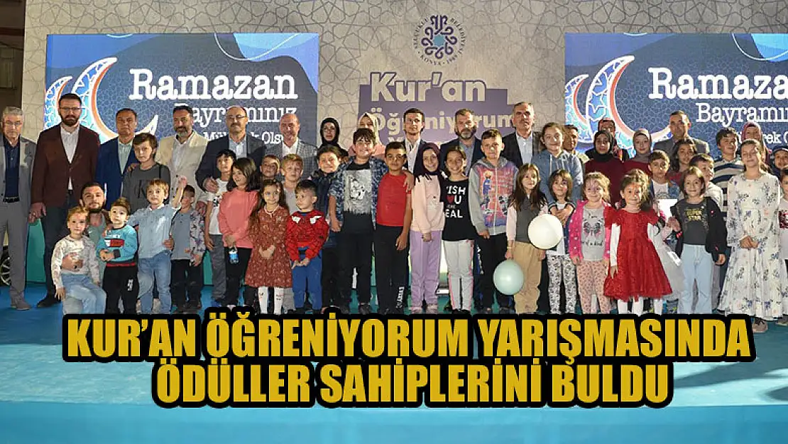 Konya'da Kur'an öğreniyorum yarışmasında ödüller sahiplerini buldu