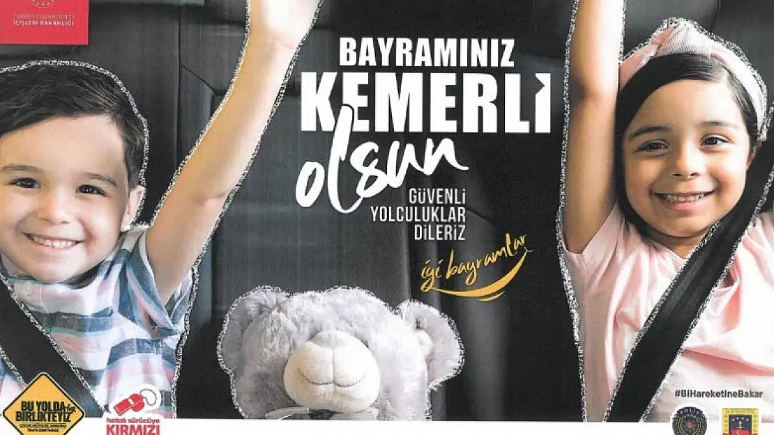 'Bayramınız Kemerli Olsun' sloganı ile kazalara set