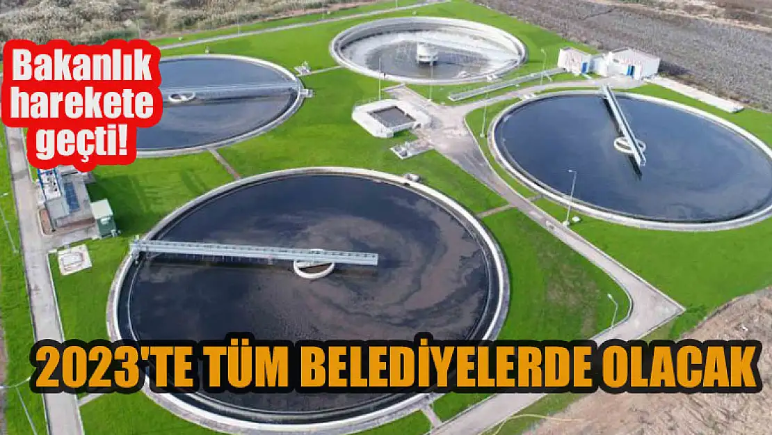 Bakanlık harekete geçti! 2023'te tüm belediyelerde olacak