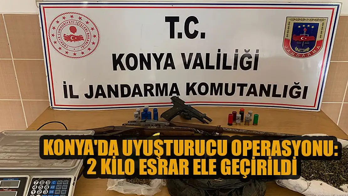 Konya'da uyuşturucu operasyonunda 2 kilogram esrar ele geçirildi